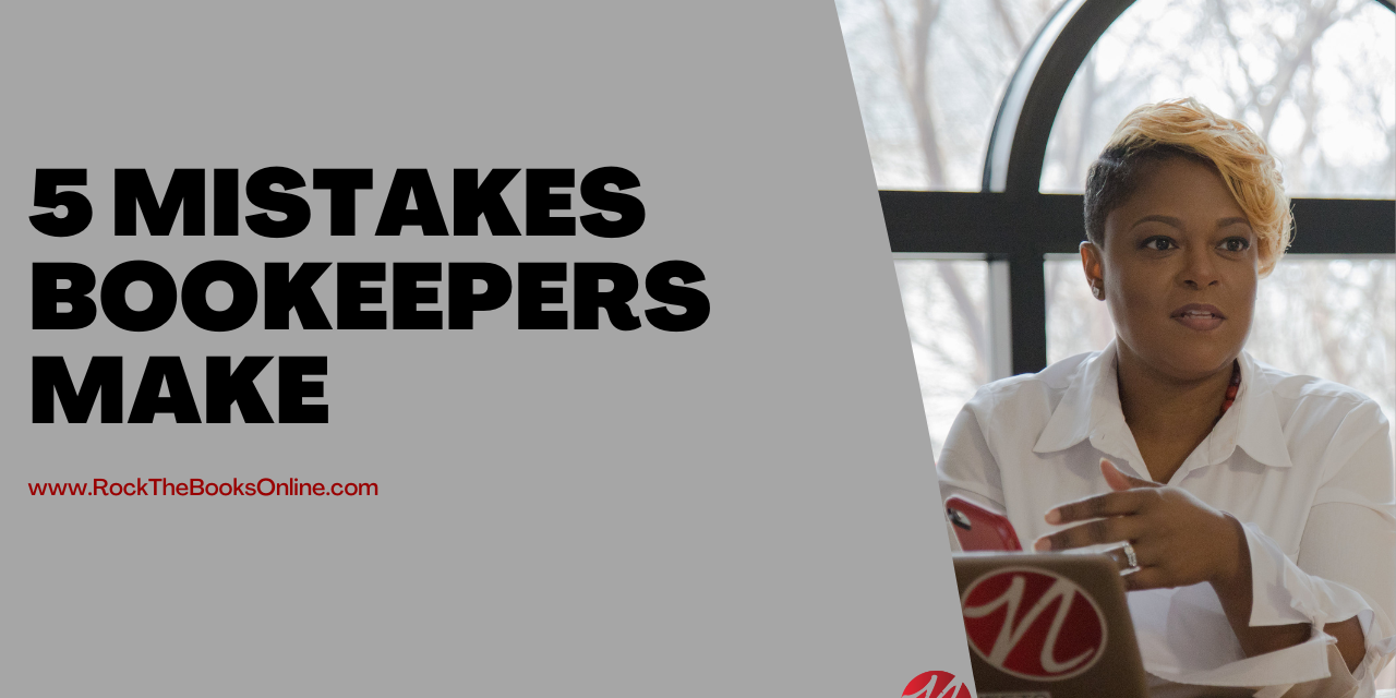 5 mistakes bookkeepers make 5 mistakes bookkeepers make