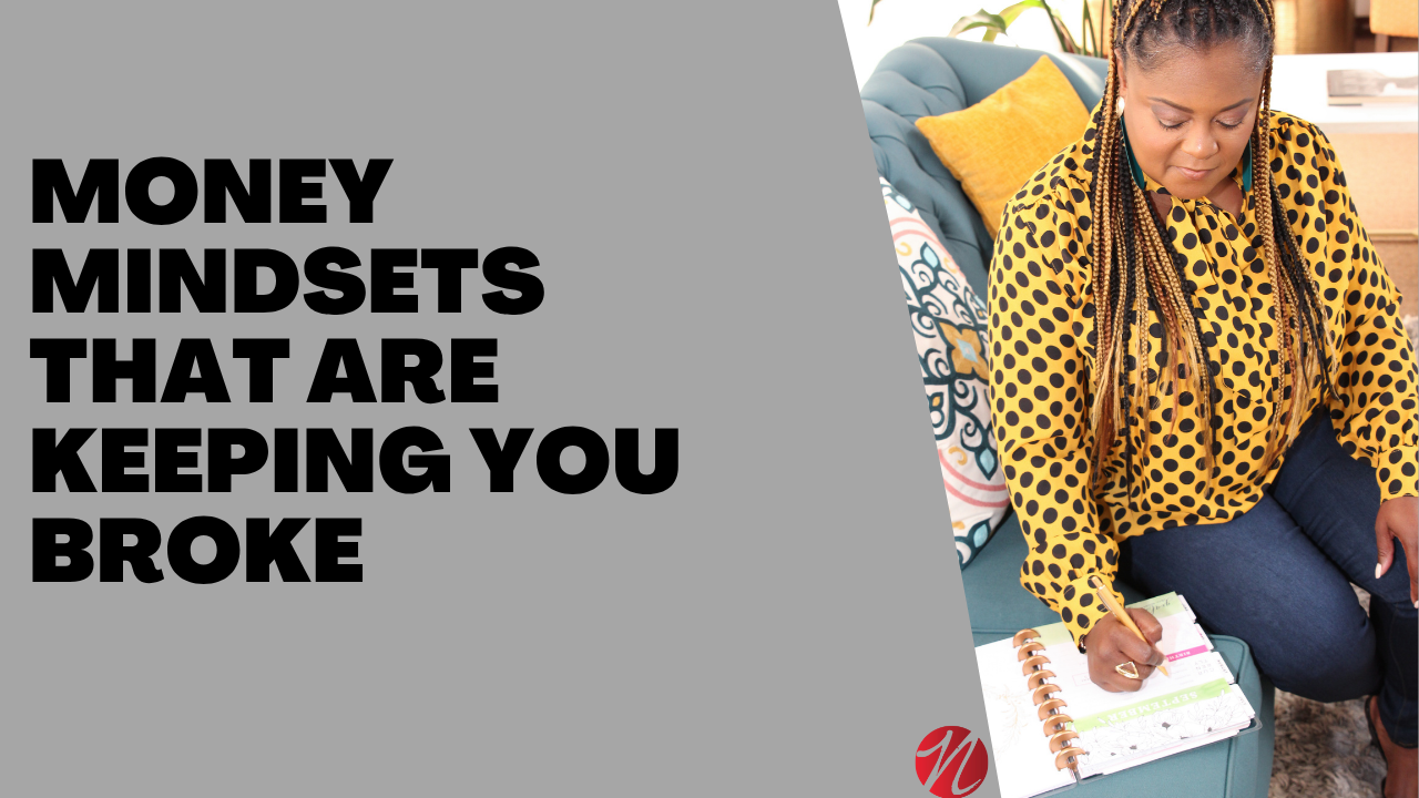 Money Mindsets Keeping You Broke
