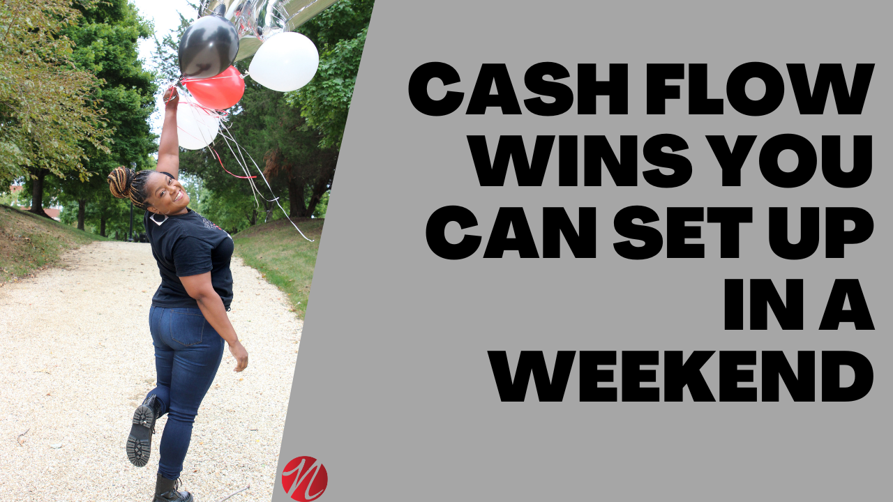 weekend cash flow wins